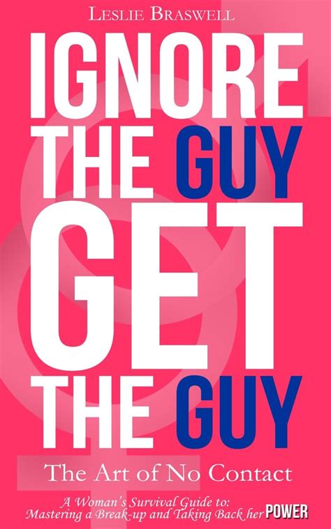 ignore the guy get the guy|ignore the guy get the man.